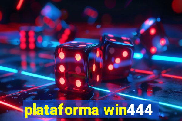 plataforma win444